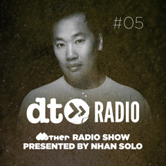 DT5 | MOTHER Radio Show mixed by NHAN SOLO