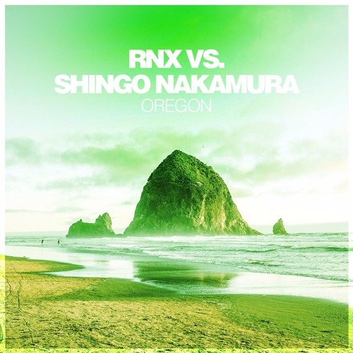 RNX vs. Shingo Nakamura - Oregon (Shingo Nakamura Mix)