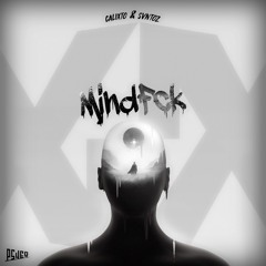 Calixto & SVNTOZ - MindFck (Finebreak Remix)