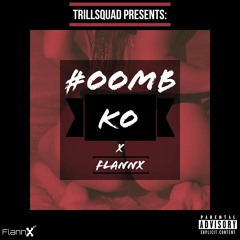 KO  X  FlannX - OOMB