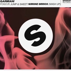 Garmiani - Fogo ft Jump & Sweet (Simone Orrico Mash Up)