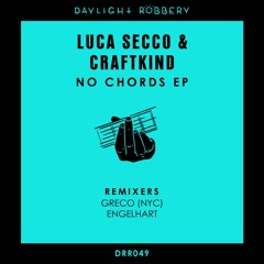 Luca Secco & Craftkind - No Chords (Original Mix) [DRR049]