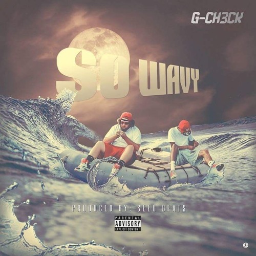 Stream So Wavy (Prod. Seeo Beats) by G-Ch3ck | Listen online for free ...