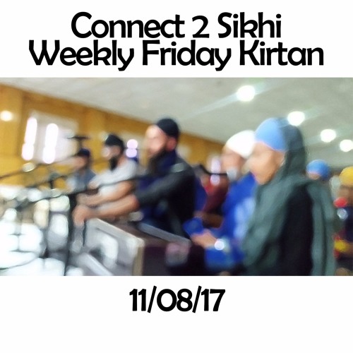 Bhai Simranjeet Singh Ji - 11.08.17 - C2S Weekly Friday Kirtan
