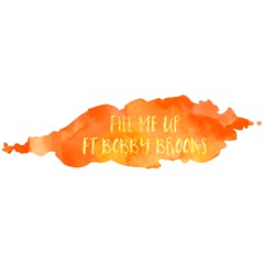 Fill Me Up Ft Bobby Brooks (Prod: Robin Wesley)