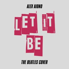 Alex Aiono - Let It Be (The Beatles Cover)
