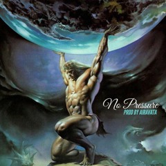 No Pressure Prod. By AIRAVATA