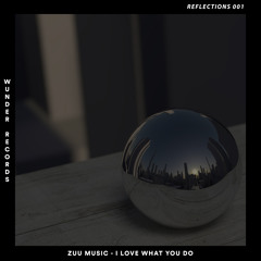 ZUU Music - I Love What You Do