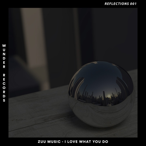 ZUU Music - I Love What You Do
