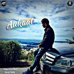 Aukaat - Harlal Batth