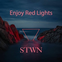 Enjoy Red Lights (STWN Mashup)