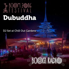 Dubuddha - Chill Out Gardens 15 - Boom Festival 2016