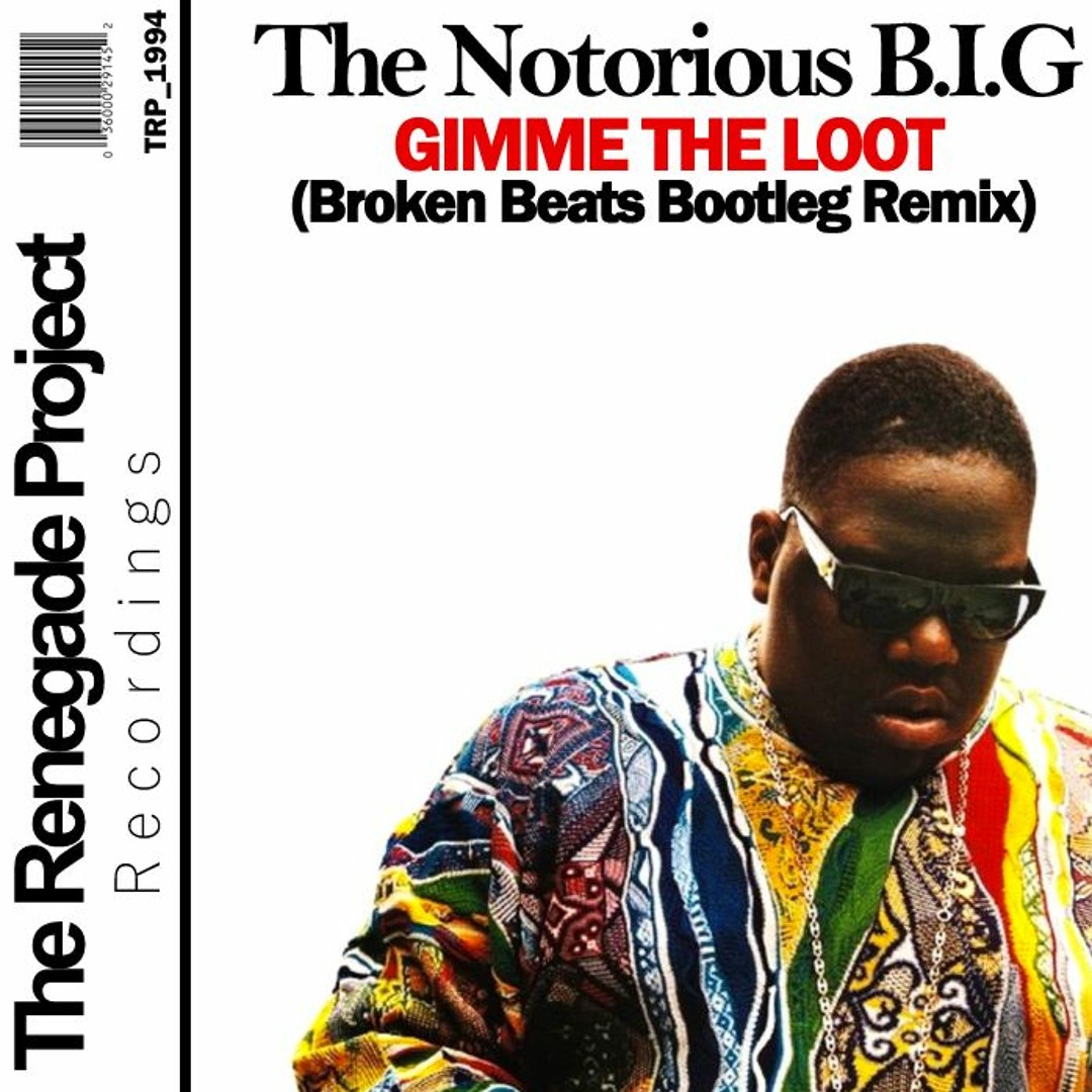 Stream The Notorious B.I.G - Gimme The Loot (Broken Beats Bootleg