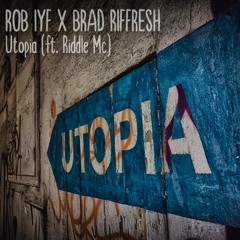 Rob IYF X Brad Riffresh - Utopia (ft.Riddle Mc) Cheeky Clip