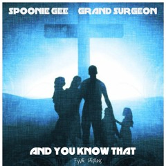 "And You Know That" - Spoonie Gee x Grand Surgeon - beat LG Roc - cuts Caz Connery