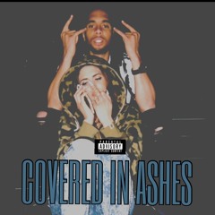 COVERED IN ASHES - *ASHLEY ALL DAY x NICK TRAVAE