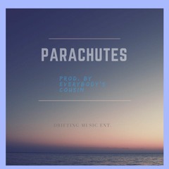 Parachute (Prod. By Everybody's Cousin)