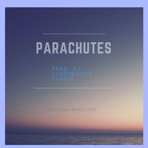 Parachute (Prod. By Everybody's Cousin)