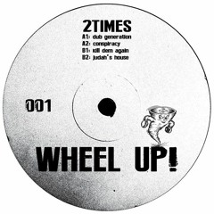 WHEEL UP! 001 - 2TIMES EP (LIMITED EDITION 12" VINYL)