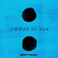 Ed Sheeran - Shape Of You (DNSTY Remix) FREE DOWNLOAD