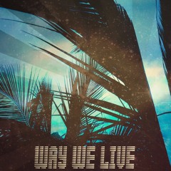 Way We Live (ft. Greyson x Young C)