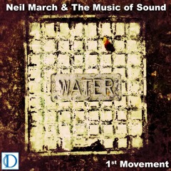 WATER (1st MOVEMENT) by NEIL MARCH & THE MUSIC OF SOUND