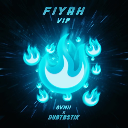 Fiyah (OVNII x Dubtastik VIP)