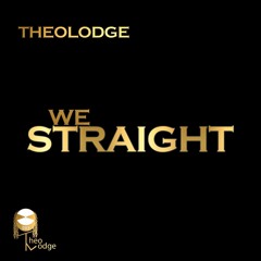 Theolodge - We Straight