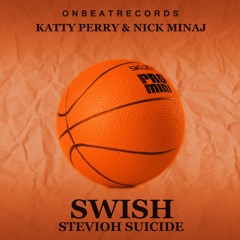 Katty Perry Feat. Nick Minaj - Swish Swish ( Stevioh Suicide Bootleg )