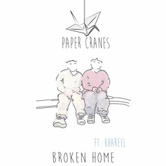 Broken Home ft. KHAREEL