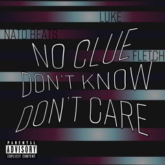 No Clue, Don't Know, Don't Care (feat. Fletch)