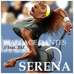 Wallace Dantes Ft TiZ - Serena