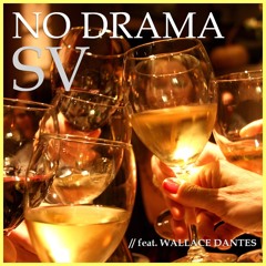 SV ft WALLACE DANTES - NO DRAMA