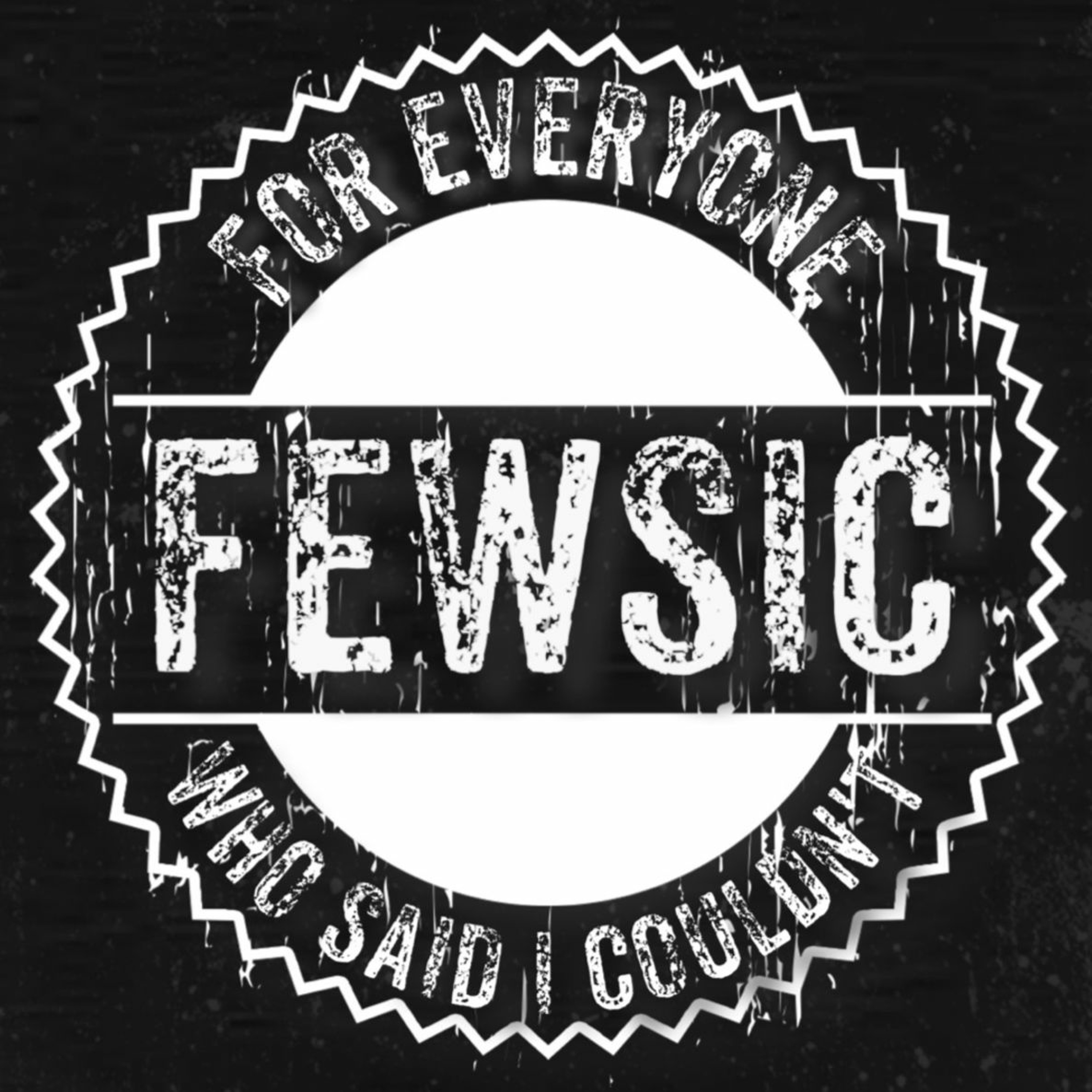 FEWSIC - For Everyone Who Said I Couldn\'t