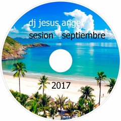 dj jesus angel sesion septiembre 2017
