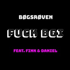 Fuck BGI - Feat. Fink og Daniel - PÅ SPOTIFY, LINK I BIO