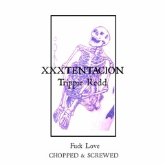 Fuck Love (Chopped and Screwed)