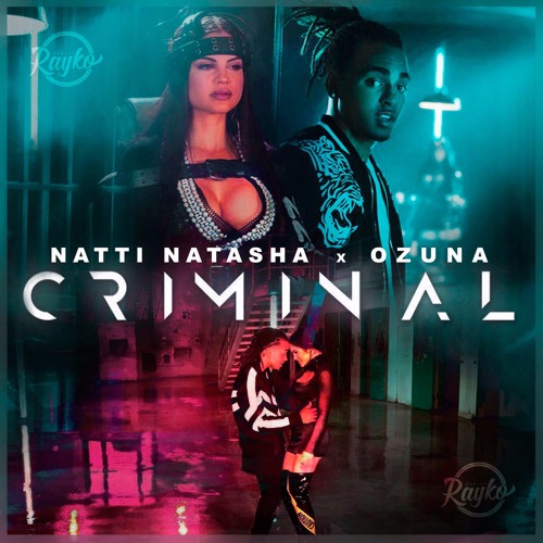 Stream 090 Natti Natasha Ft. Ozuna - Criminal [Dj Rayko 17'] Buy = Descarga  by Dj Rayko | Listen online for free on SoundCloud