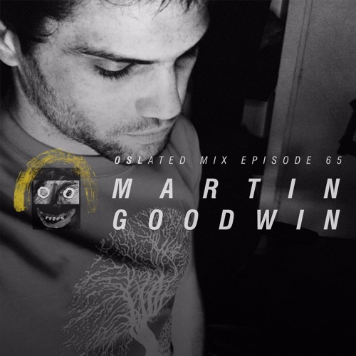 Oslated Mix Episode 65 - Martin Goodwin