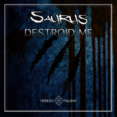 Saurus - Destroid Me (FREE DOWNLOAD)