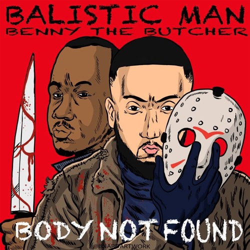 BALISTIC MAN & BENNY THE BUTCHER (GRISELDA/ SHADY RECORDS) - BODY NOT FOUND