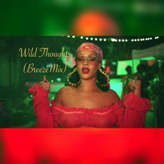 DJ Khaled ft. Rihanna & Bryson Tiller - Wild Thoughts (BreezeMix)