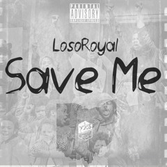 Save Me Remix  (LosoRoyal)