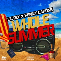 Lil Oly ft. Kenny Capone - Whole Summer Official