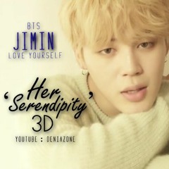 [3D] BTS JIMIN - HER 'SERENDIPITY' (Use Headphone) | YT : deniazone