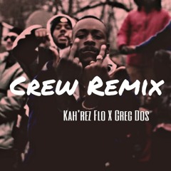 Kah'Rez Flo x Greg Dos - Crew (Goldlink) Remix