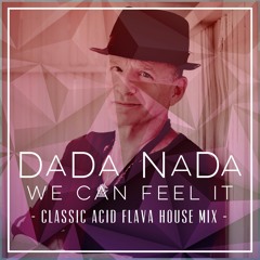 We Can Feel It (DaDa NaDa - Classic Acid Flava). mp3