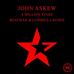 [FEATURED AT ASOT829] John Askew - A Million Stars (Beatman and Ludmilla Remix) [VII]