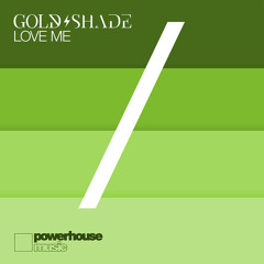 Gold/Shade ft. Neenah - Love Me