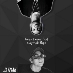 drake - best i ever had (jaymak flip)
